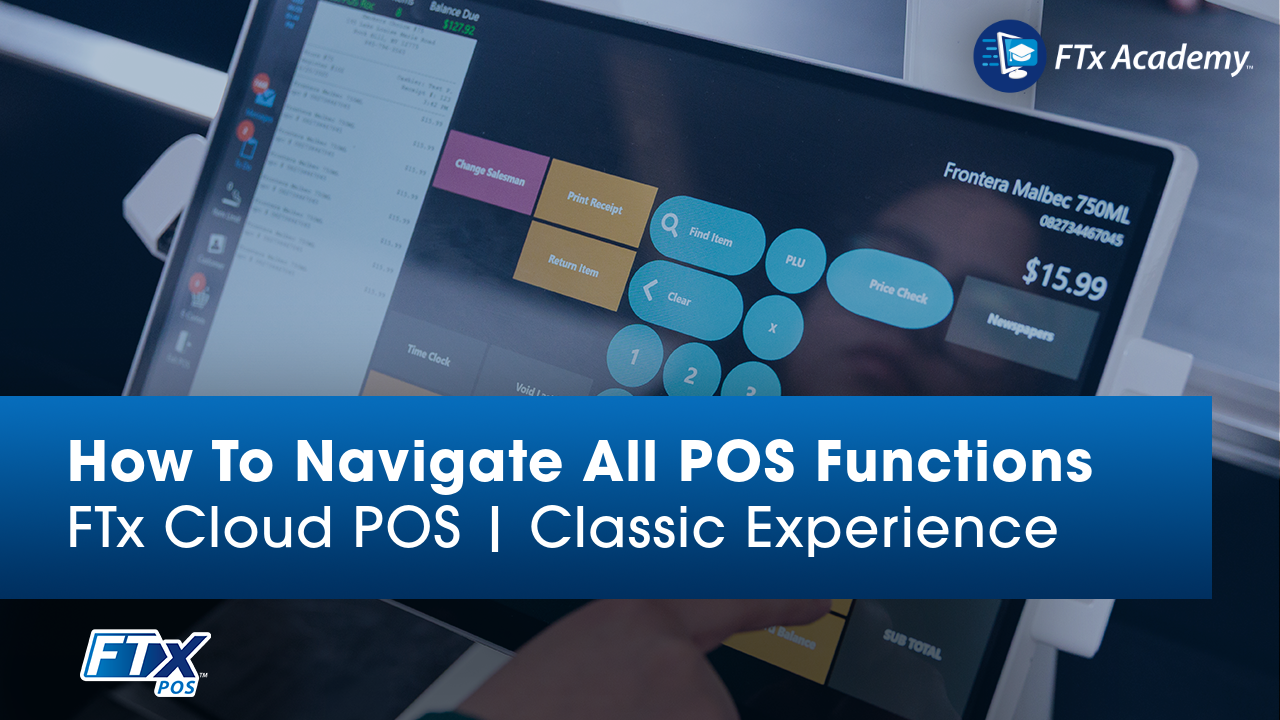 FTx Cloud POS | Classic Experience: – Login and POS System Navigation